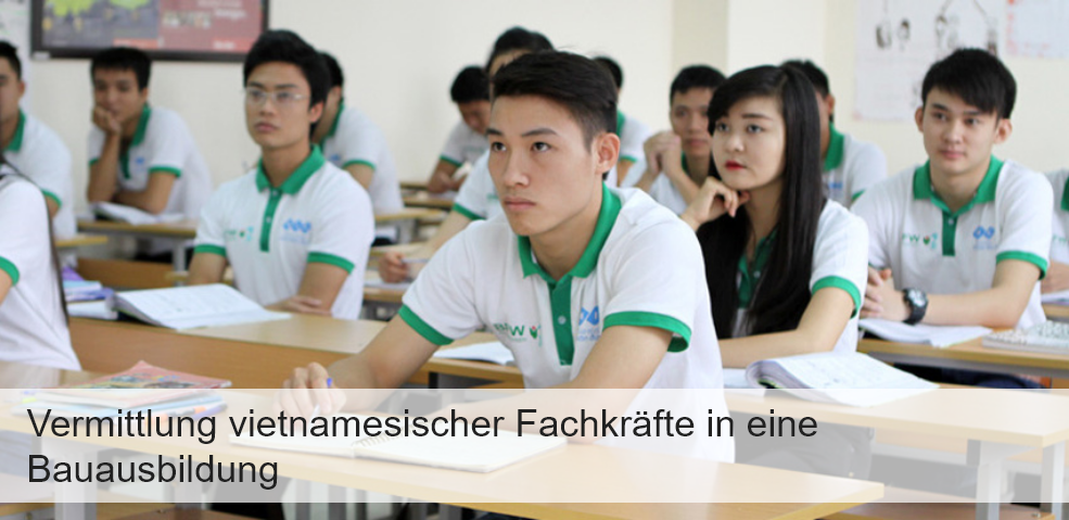 Vermittlung vietnamesischer Fachkräfte in eine Bauausbildung - Bau Bildung Sachsen